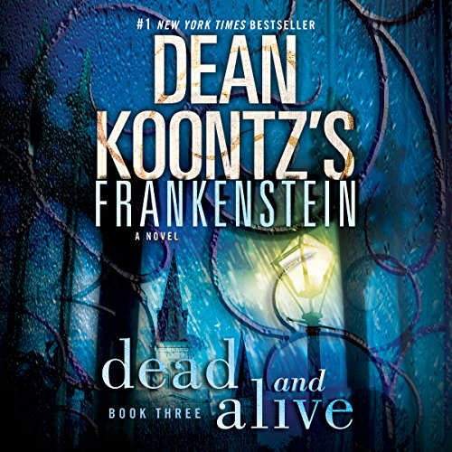 Frankenstein: Dead and Alive by Dean Koontz (Audiobook)