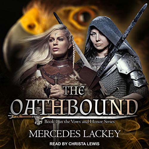 Stream The Oathbound (Vows and Honor Series) by Mercedes Lackey