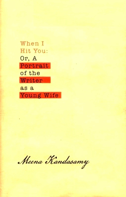 When I Hit You: Or, A Portrait of the Writer as a Young Wife by Meena Kandasamy (Audiobook)