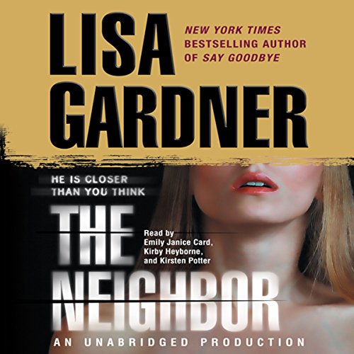 Lisa Gardner: The Neighbor (A D.D. Warren and Flora Dane Novel)