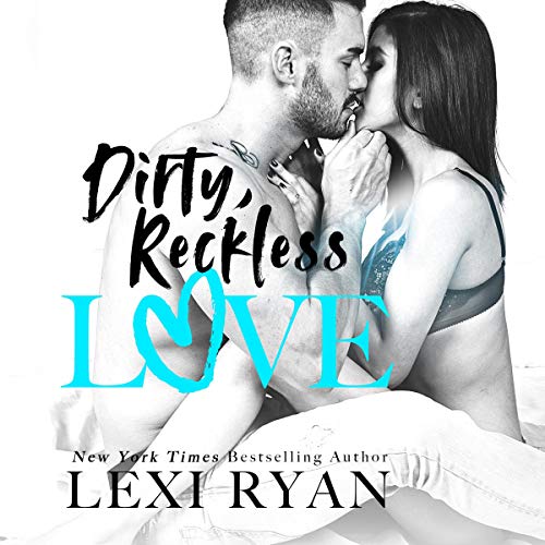 Lexi Ryan: Dirty, Reckless Love (The Boys of Jackson Harbor)