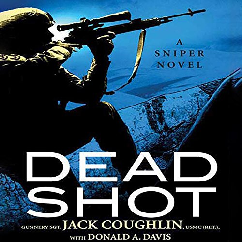 Dead Shot (Sniper) by Jack Coughlin, Donald A. Davis (Audiobook)