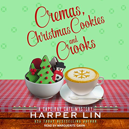 Free Audiobook: Cremas, Christmas Cookies, and Crooks (Cape Bay Cafe Mystery) by Harper Lin