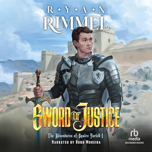 Ryan Rimmel: Sword of Justice (Adventures of Squire Yorick)