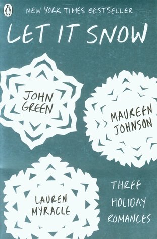 Let it Snow: Three Holiday Romances (John Green, Maureen Johnson, Lauren Myracle)