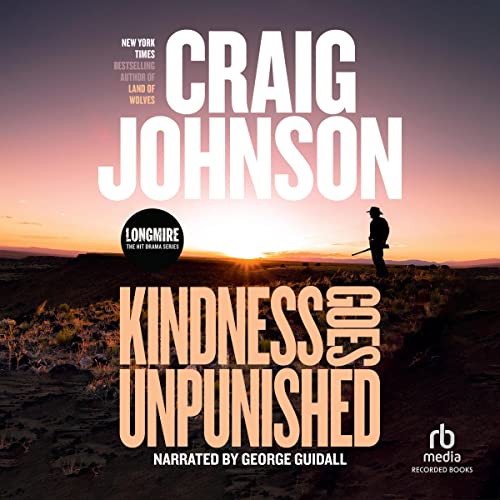 Kindness Goes Unpunished (Walt Longmire) – Full Audiobook