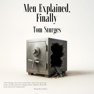 Stream Men Explained, Finally by Tom Sturges