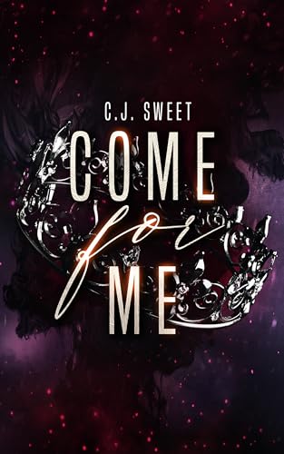 Stream Come for Me by C.J. Sweet