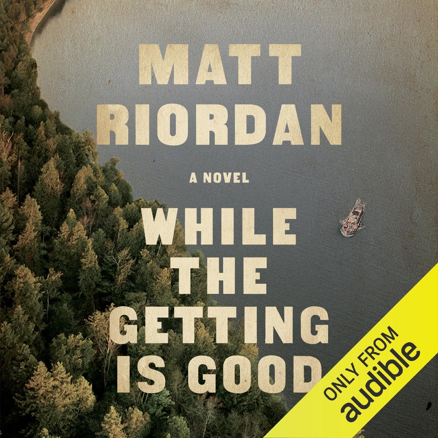 While the Getting Is Good: A Novel