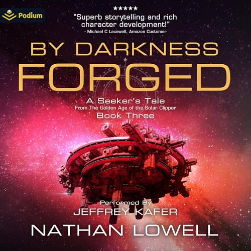 Free Audiobook: By Darkness Forged (Seeker’s Tale) by Nathan Lowell