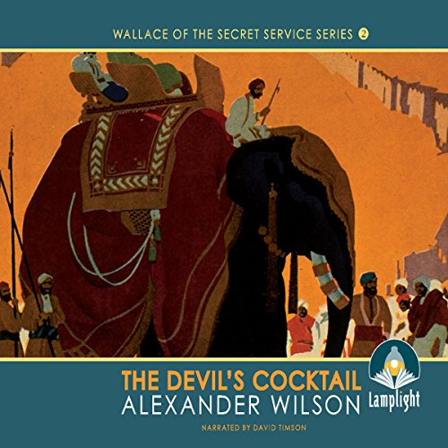 Alexander Wilson: The Devil’s Cocktail (Wallace of the Secret Service)