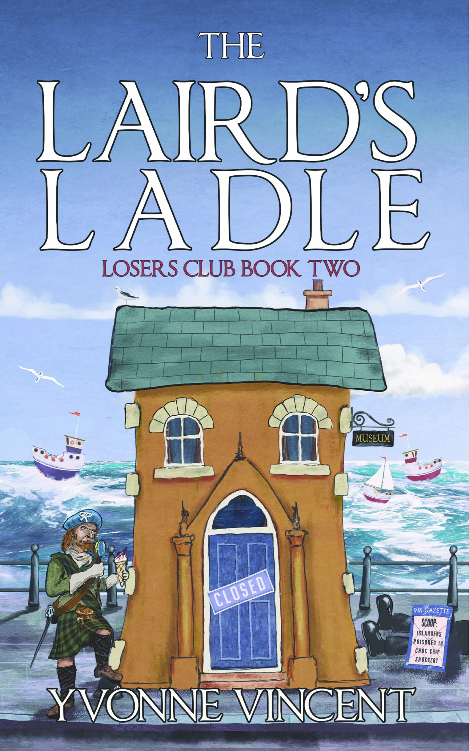 Yvonne Vincent: The Laird’s Ladle : A Losers Club Murder Mystery