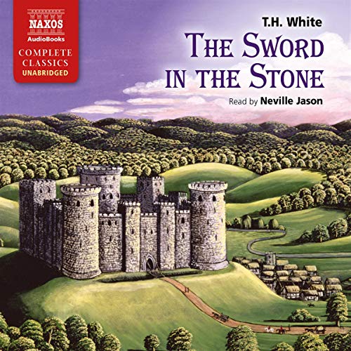 The Sword in the Stone (Once and Future King) by T. H. White (Audiobook)