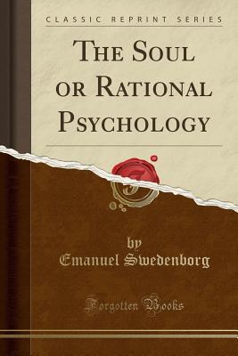 The Soul or Rational Psychology (Emanuel Swedenborg)