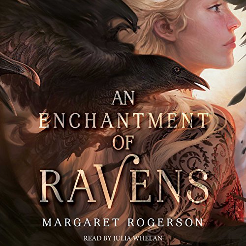 Stream An Enchantment of Ravens by Margaret Rogerson