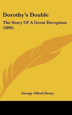 Dorothy’s Double: The Story Of A Great Deception — Narrated Edition