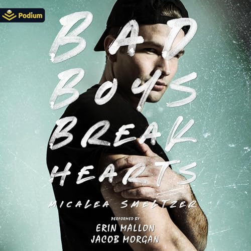 Free Audiobook: Bad Boys Break Hearts (The Boys) by Micalea Smeltzer