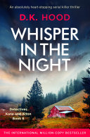 D. K. Hood: Whisper in the Night (Detectives Kane and Alton Series)