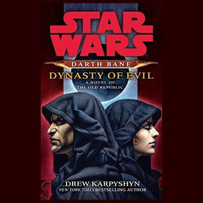Star Wars – Darth Bane [03] Dynasty Of Evil by Drew Karpyshyn (Audiobook)