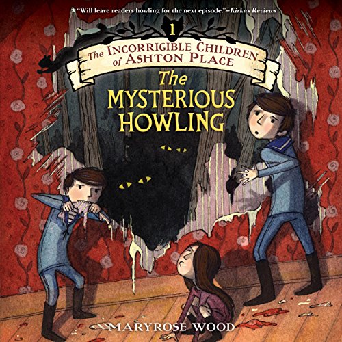 The Mysterious Howling (Incorrigible Children of Ashton Place) Audiobook