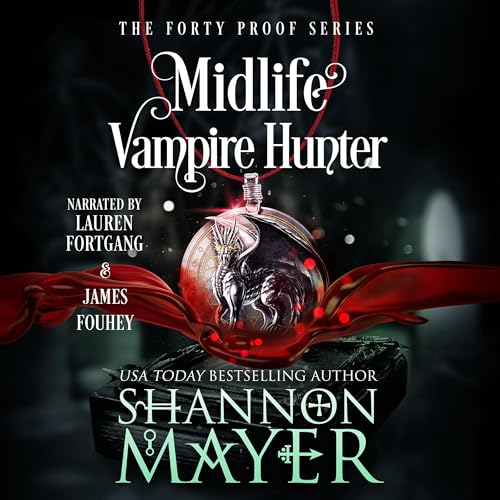 Listen to Midlife Vampire Hunter (The Forty Proof Series)