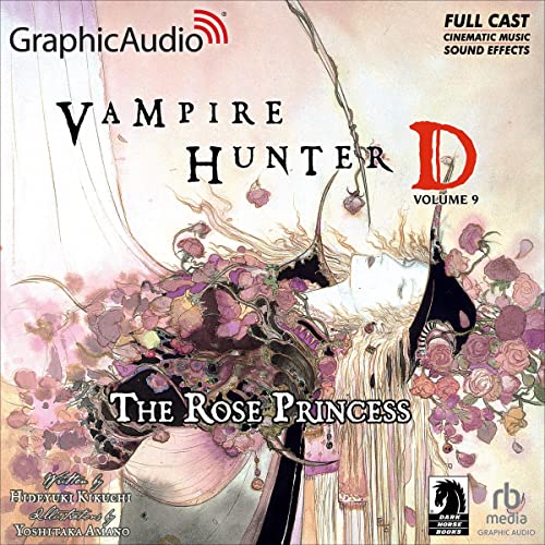 Stream The Rose Princess (Dramatized Adaptation) (Vampire Hunter D) by Hideyuki Kikuchi, Yoshitaka Amano