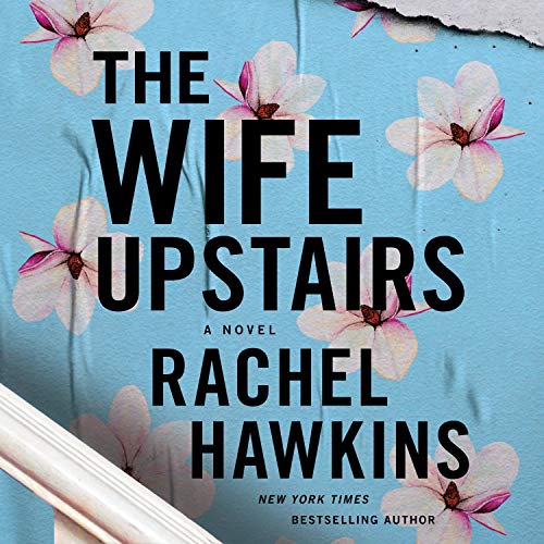 The Wife Upstairs by Rachel Hawkins (Audiobook)