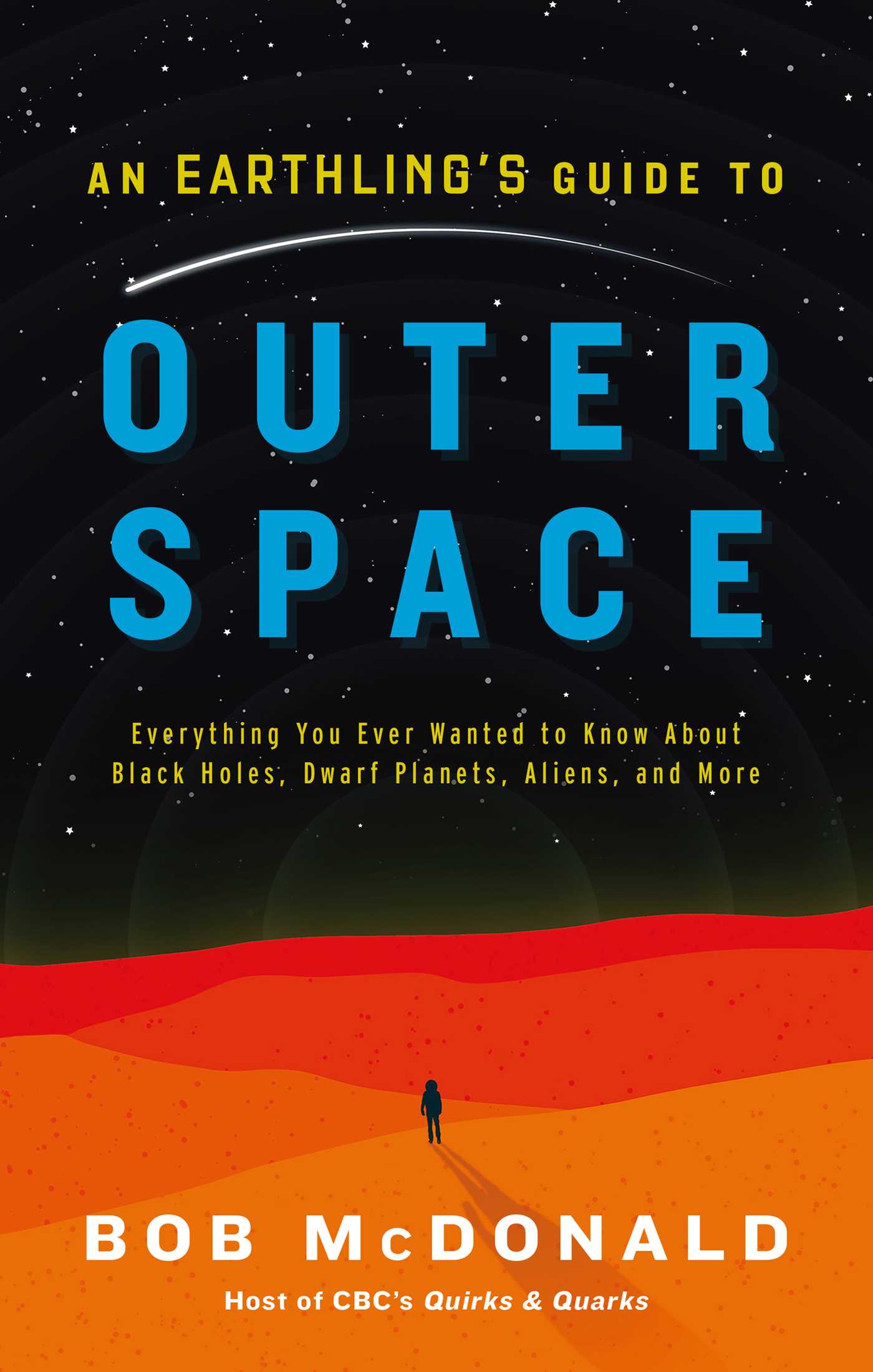 Stream An Earthling’s Guide to Outer Space: Everything You Ever Wanted to Know About Black Holes, Dwarf Planets, Aliens, and More by Meghan Quinn