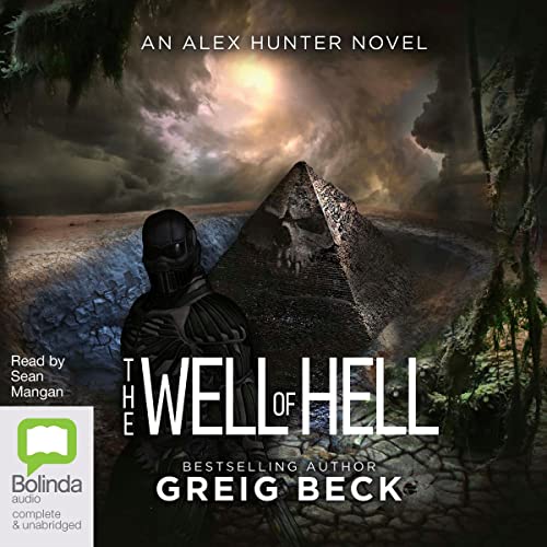 Stream The Well of Hell (Alex Hunter) by Greig Beck