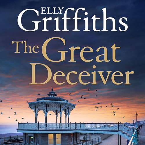 The Great Deceiver (The Brighton Mysteries) (Elly Griffiths)