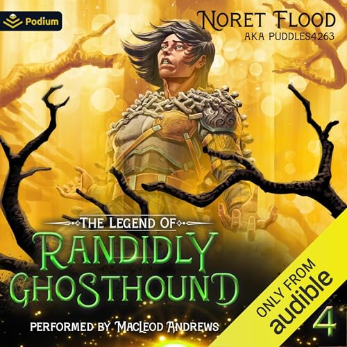 Noret Flood, puddles4263: The Legend of Randidly Ghosthound 4: A LitRPG Adventure