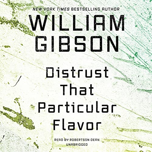 Distrust That Particular Flavor by William Gibson (Audiobook)