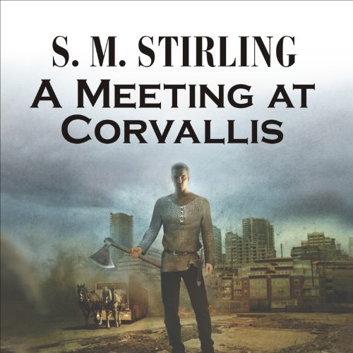 A Meeting at Corvallis (Novels of The Change (Emberverse))