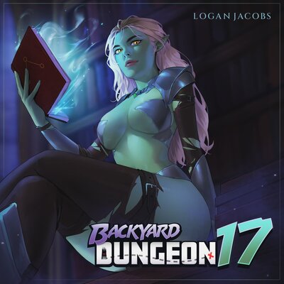 Backyard Dungeon 17 — Narrated Edition