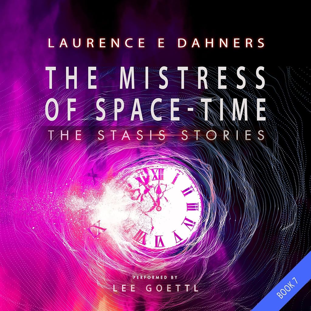 Free Audiobook: The Mistress of Space-Time (The Stasis Stories) by Laurence Dahners