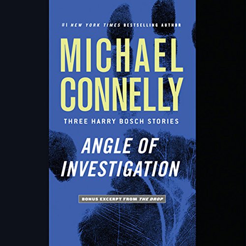 Michael Connelly: Angle of Investigation (A Harry Bosch Novel)