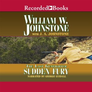 Stream Sudden Fury-The Last Gunfighter by William W Johnstone