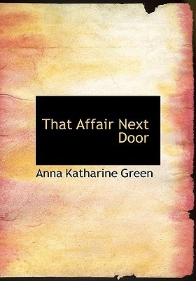 That Affair Next Door by Anna Katharine Green (Audiobook)