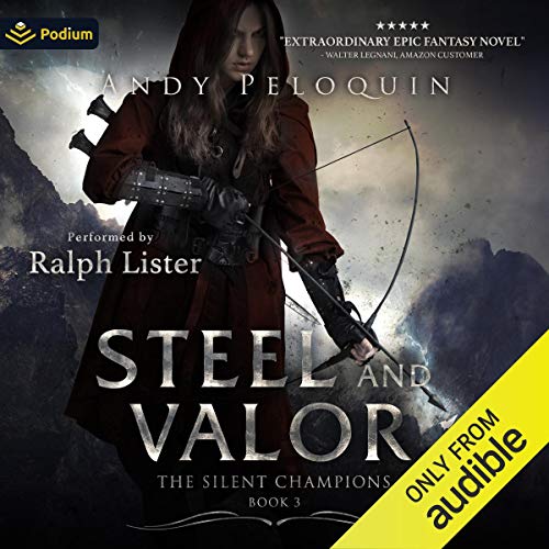 Steel and Valor (The Silent Champions) by Andy Peloquin (Audiobook)