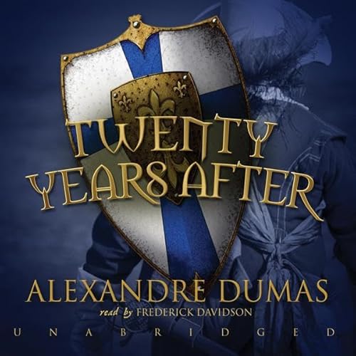 Twenty Years After (D’Artagnan: The Musketeers Cycle) – Full Audiobook