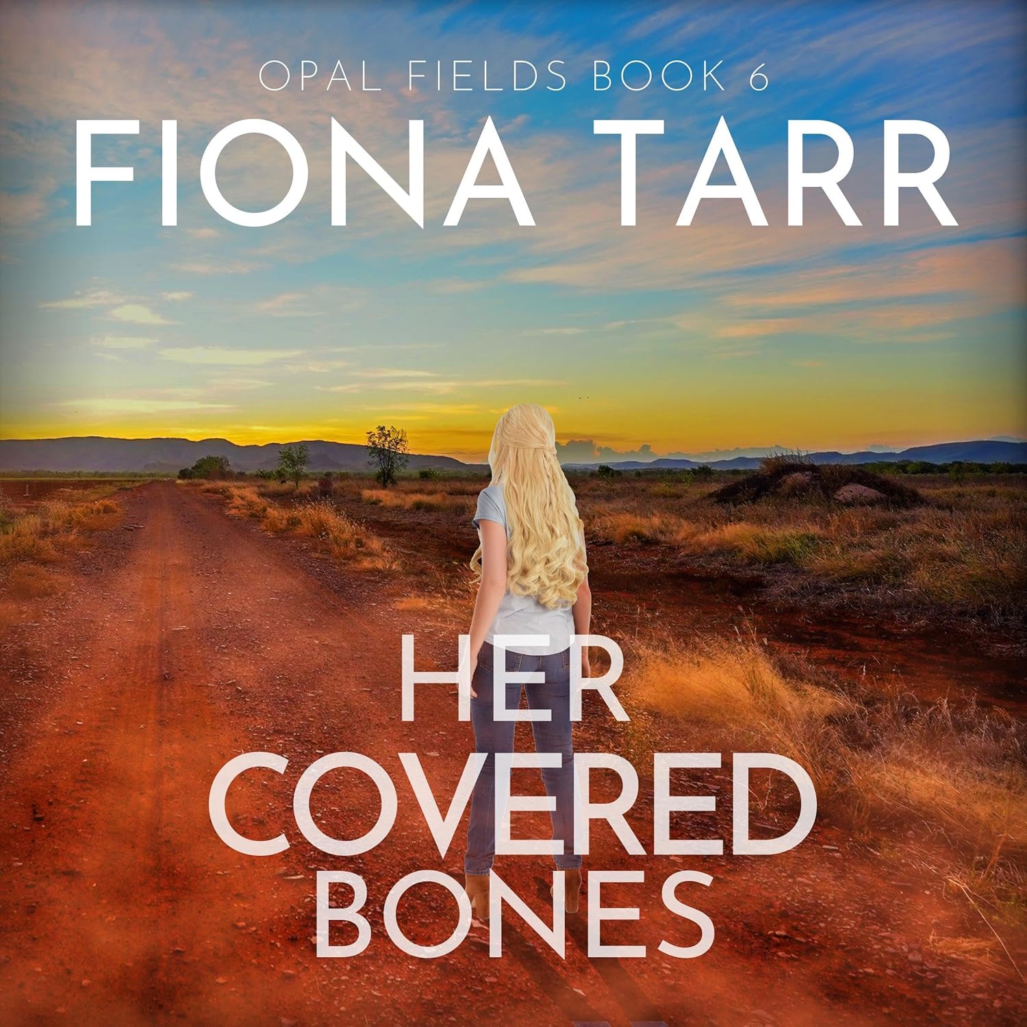 Her Covered Bones : An Australian Outback Crime Thriller (Opal Fields) by Fiona Tarr (Audiobook)