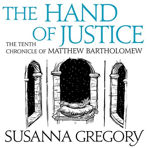 The Hand of Justice (Matthew Bartholomew) by Susanna Gregory (Audiobook)