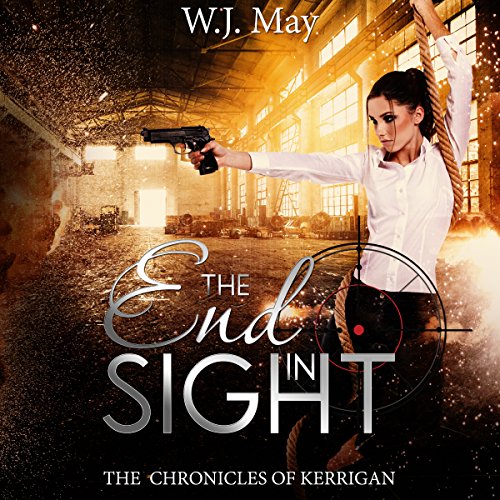 Stream End in Sight (Chronicles of Kerrigan) by W.J. May