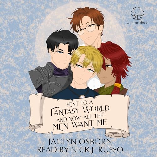 Sent to a Fantasy World and Now All the Men Want Me: Book 3 (Jaclyn Osborn)