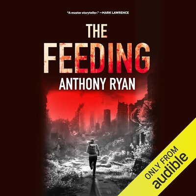 Anthony Ryan: The Feeding