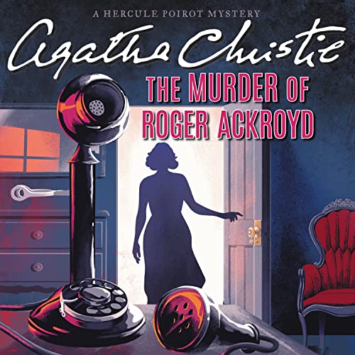 Stream The Murder of Roger Ackroyd (A Hercule Poirot Mystery) by Agatha Christie