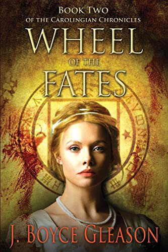 Wheel of the Fates (The Carolingian Chronicles) by J. Boyce Gleason (Audiobook)