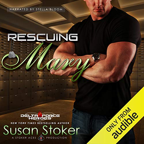 Rescuing Mary (Delta Force Heroes) by Susan Stoker (Audiobook)