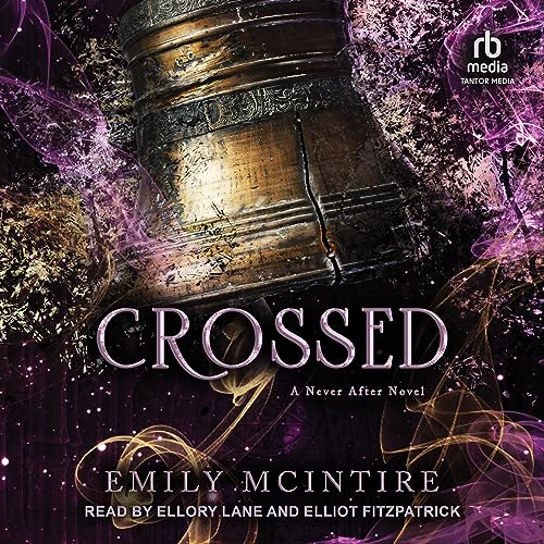 Crossed (The Never After Series) — Narrated Edition