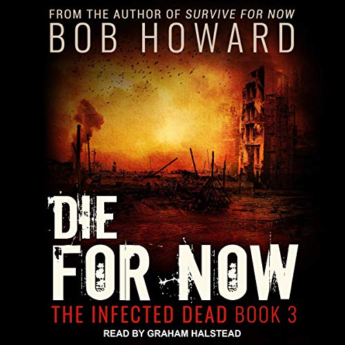 Bob Howard: Die for Now (The Infected Dead)